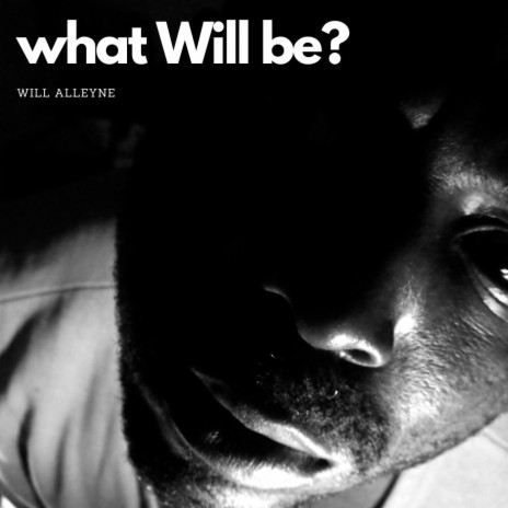 what Will be? | Boomplay Music