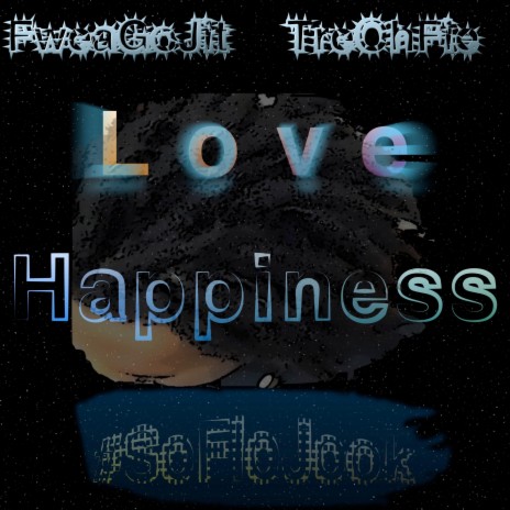 Love Happiness ft. Tre Oh Fie