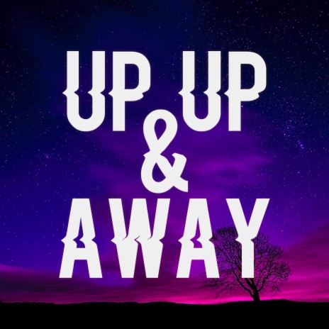 Up Up & Away | Boomplay Music