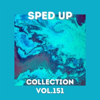 Sped Up Collection Vol.151 (Sped Up)