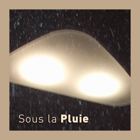 Sous la Pluie | Boomplay Music