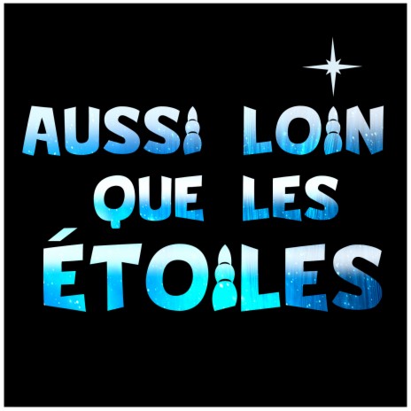 Aussi loin que les étoiles | Boomplay Music