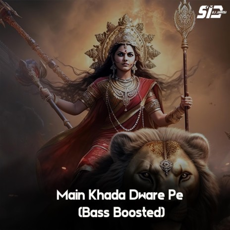 Main Khada Dware Pe (Bass Boosted)