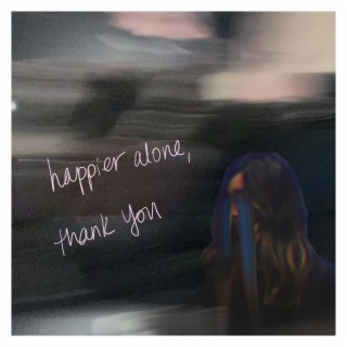 Happier Alone, Thank You