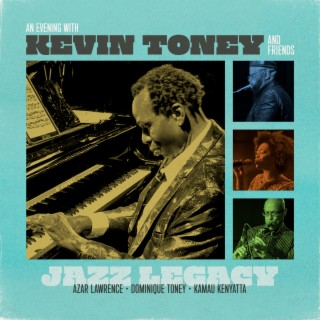 An Evening With Kevin Toney And Friends ~ Jazz Legacy