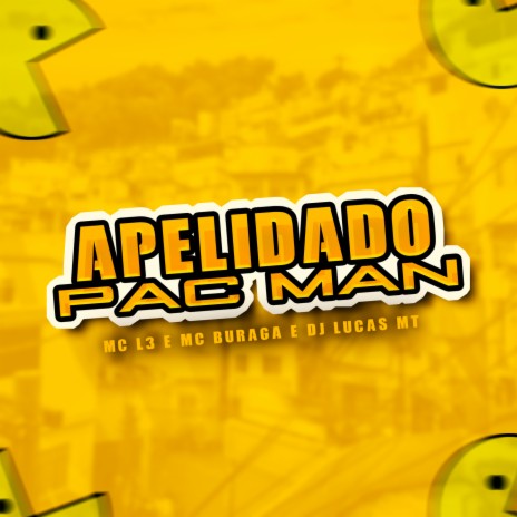 Apelidado Pac-Man ft. MC Buraga | Boomplay Music