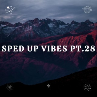 Sped Up Vibes pt.28
