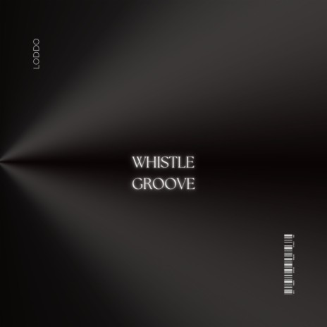 Whistle Groove | Boomplay Music