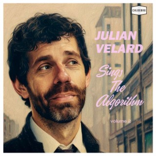 Julian Velard Sings The Algorithm, Vol. 2