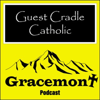 Gracemont,S1E13, Guest is a Cradle Catholic