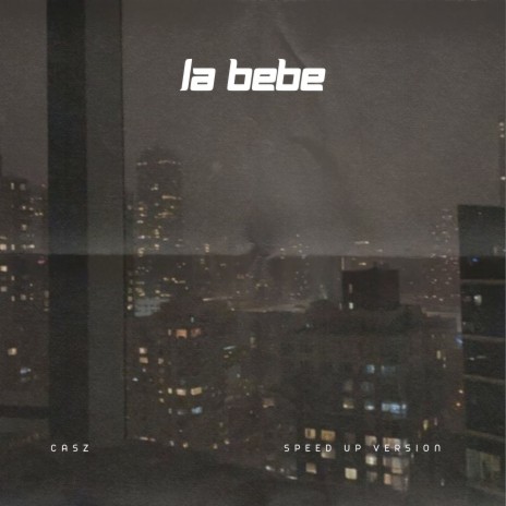 La bebe (sped up) | Boomplay Music