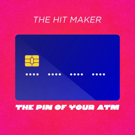 The Pin of your ATM | Boomplay Music