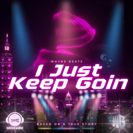 I Just Keep Goin | Boomplay Music
