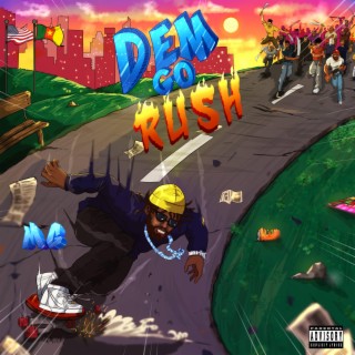 DEM GO RUSH lyrics | Boomplay Music