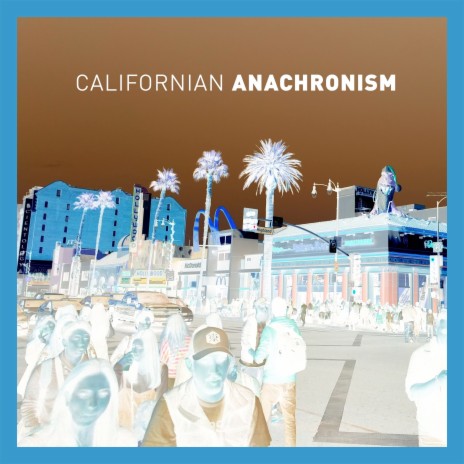 Californian Anachronism | Boomplay Music