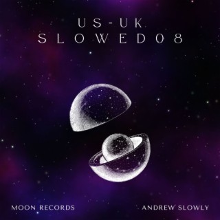 US-UK SLOWED SONGS VOL 08