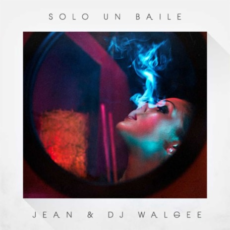 Solo Un Baile ft. DJ Walgee | Boomplay Music