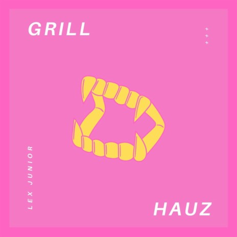 Grill Hauz | Boomplay Music