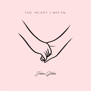 The Heart I Break