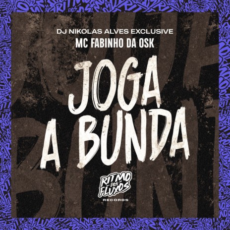 Joga a Bunda ft. DJ Nikolas Alves | Boomplay Music