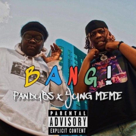 BANG! (feat. Yung Meme) | Boomplay Music