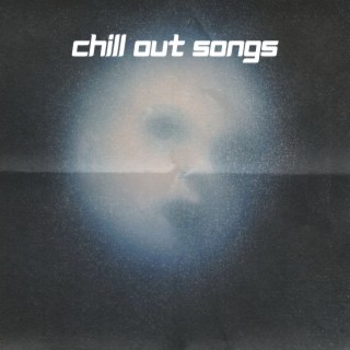 Chill Out Songs