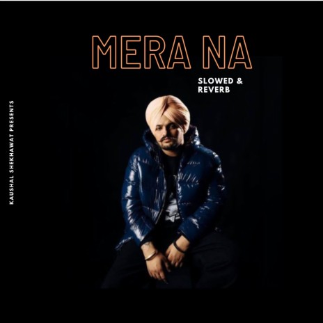 Mera Na Sidhu (Slowed & Reverb)