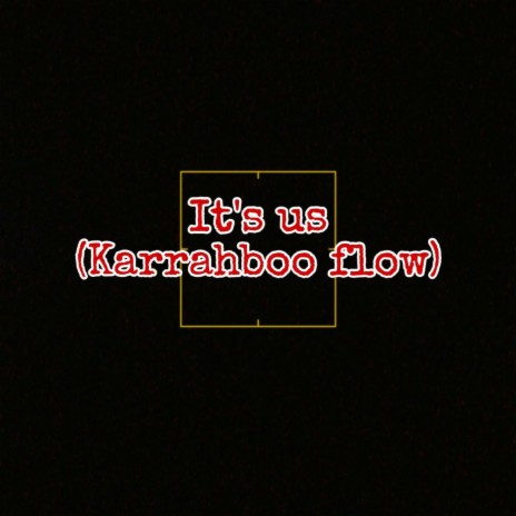 It's Us (Karrahboo Flow) | Boomplay Music