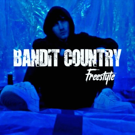 Bandit Country Freestyle (Official Audio) | Boomplay Music