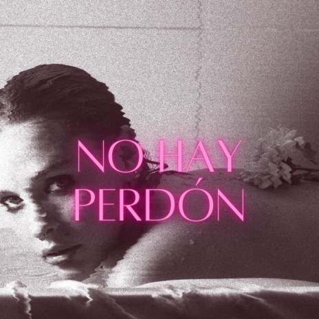 No Hay Perdón | Boomplay Music