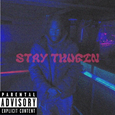 Stay Thugin | Boomplay Music