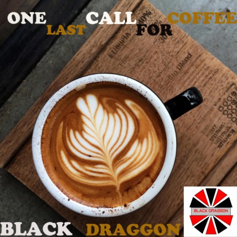 ONE LAST CALL FOR COFFEE | Boomplay Music