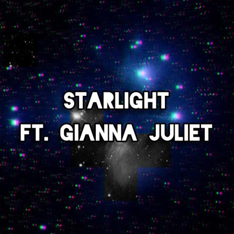 Starlight ft. Gianna Juliet | Boomplay Music