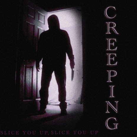 Creeping | Boomplay Music