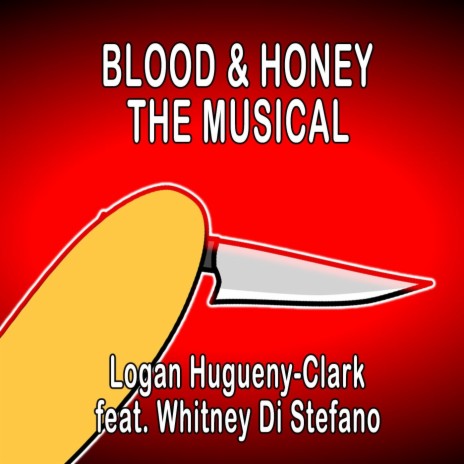 Blood & Honey the Musical (feat. Whitney Di Stefano) | Boomplay Music