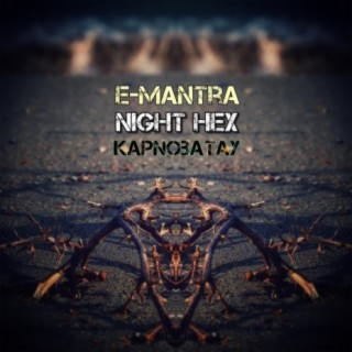 E-Mantra Night Hex Kapnobatay