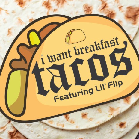 I Want Breakfast Tacos (2019 Fiesta Anthem) ft. Spurs Jesus & Lil' Flip | Boomplay Music