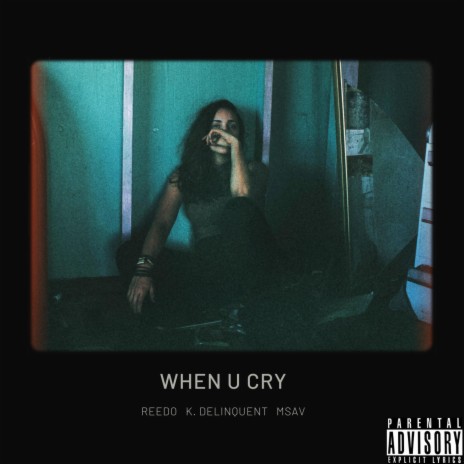 WHEN U CRY ft. K Delinquent & msav | Boomplay Music