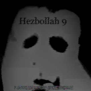 Hezbollah 9: T̴̳̜͓͚͚͐̉̈́͒͛́̔̎h̵̢̛͙͇̬͔̼̯̖̫̤͔͌̒͝e̶̫̻̦͗̑͂͆̍̽͆̈̚͠ ̶̧͉̹̠̠̘̾̈́͘B̶̹̖̞̀͂̀͆͌͐͗̈́a̴̡̛͓͙̰͇͕͇͚̺̗̬͊͊̍̔̎ͅͅn̷̩̺͔̩̭͂̿g̸̛̛̗̥̝͊͋į̷̜̉̑͋n̴̞̲͈̝͍͎̦͇̼͔̪͔̖̙͖̽ą̸̢̮̞̼̜̬͈͔͍͑̋̓͌͋̾̃́̒͝ţ̷̥̱̬̱̪̟̜̤́̊̋ơ̶̛̲̟̩͓̜̹̹͖̥̻̭͉̟̌̓͑͊̾͆̈́̕͝͝r̷̥͌̀̾͂̅̀́͘