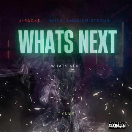 Whats Next ft. Miles Smoking Strong & Tyler 1 | Boomplay Music