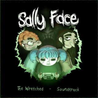 Sally Face: The Wretched (Original Video Game Soundtrack)