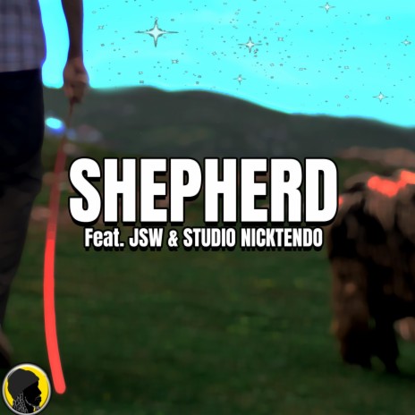 Shepherd ft. JSW & Studio Nicktendo | Boomplay Music