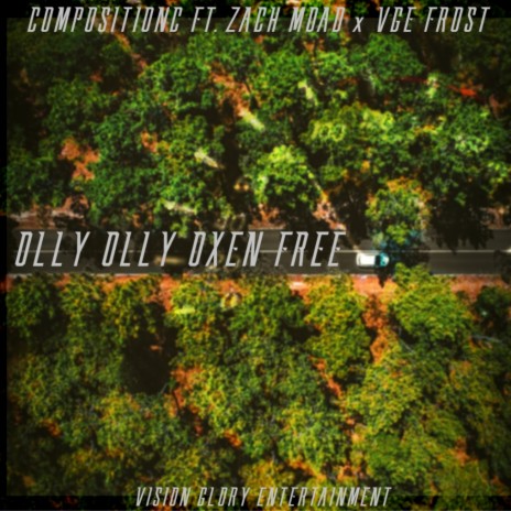 Olly Olly Oxen Free (feat. Zach Moad & VGE Frost)