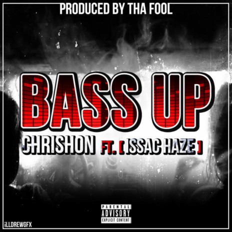 Bass Up ft. Issac Haze