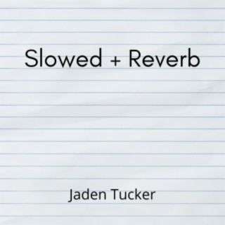 Slowed + Reverb (Slowed)