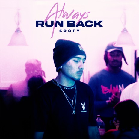 Always Run Back | Boomplay Music