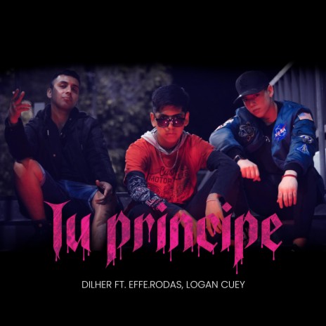 Tu principe ft. Effe Rodas & Logan Cuey | Boomplay Music