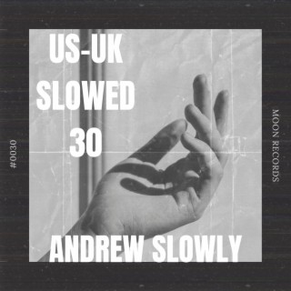 US-UK SLOWED SONGS VOL 30