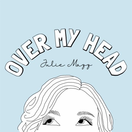 Over My Head