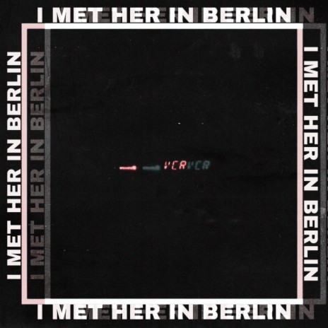 I Met Her In Berlin